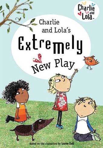 Charlie and Lola's Extremely New Play